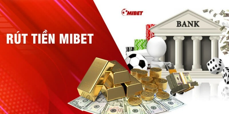 Giới thiệu chung về rút tiền mibet